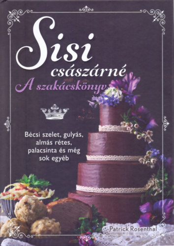 Patrick Rosenthal - Sisi csszrn - A szakcsknyv