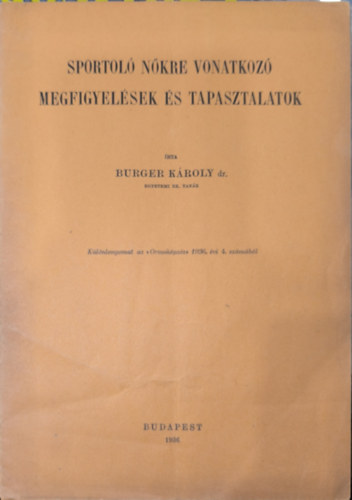 Dr .Burger Károly - Sportoló nőkre vonatkozó megfigyelések és tapasztalatok