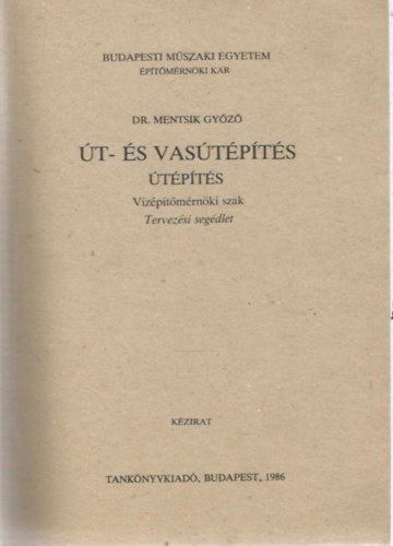 Dr. Mentsik Gy�z� - �t- �s vas�t�p�t�s - �t�p�t�s (V�z�p�t�m�rn�ki szak - Tervez�si seg�dlet)