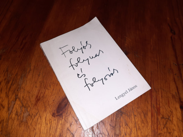 Lengyel J�nos - Foly�k Folynak �s Folyos�k