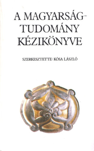 Ksa Lszl - A magyarsgtudomny kziknyve