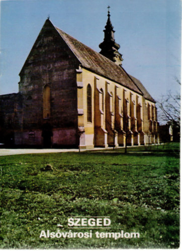Szeged - Als�v�rosi templom