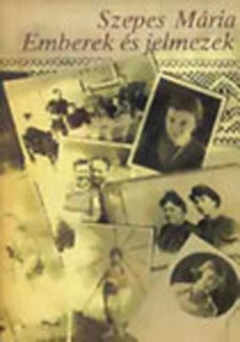 Szepes M�ria - Emberek �s jelmezek (Eml�kek polif�ni�ja)