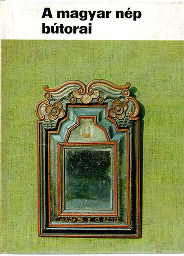 K. Csilléry Klára - A magyar nép bútorai