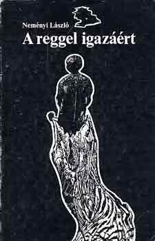 Nem�nyi L�szl� - A reggel igaz��rt