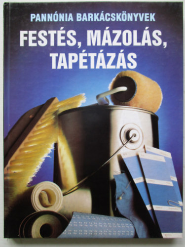 Váradi Tibor - Festés, mázolás, tapétázás