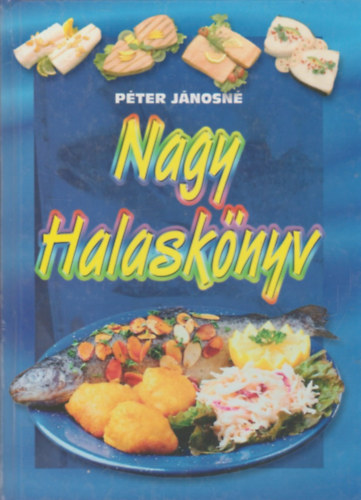 Péter Jánosné - Nagy halaskönyv