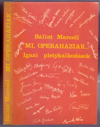 Bálint Marcell - Mi, Operaháziak... (Igazi pletykálkodások - Malovecz Ildikó és Schwott Lajos rajzaival)
