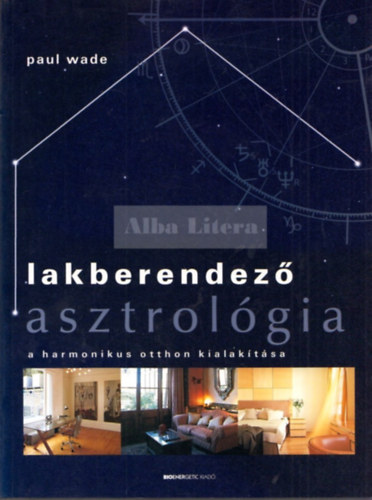 Paul Wade - Lakberendez asztrolgia