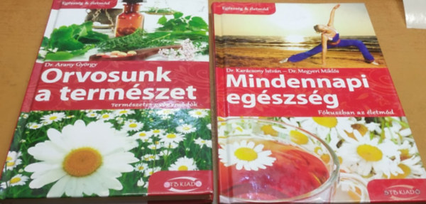 Dr. Karcsony Istvn, Dr. Megyeri Mikls, Dr. Arany Gyrgy - Mindennapi egszsg: Fkuszban az letmd + Orvosunk a termszet: Termszetes gygymdok (2 ktet)