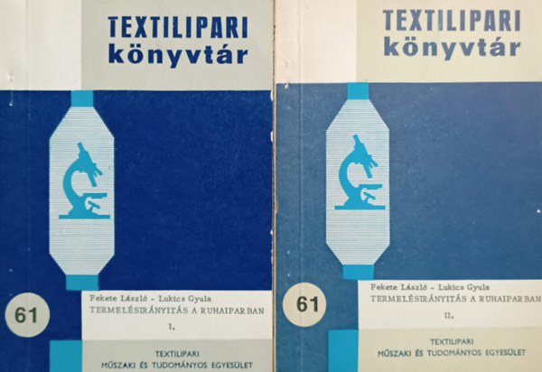 Fekete L�szl�, Lukics Gyula - Termel�sir�nyit�s a ruhaiparban (Textilipari K�nyvt�r 61.)