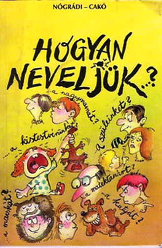 Ngrdi Gbor - Hogyan neveljnk?