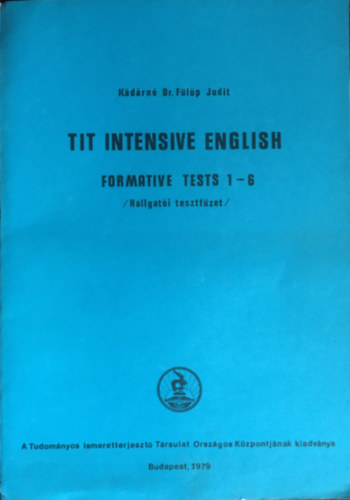 Kdrn dr. Flp Judit - TIT Intensive English - Formatove Tests 1-6