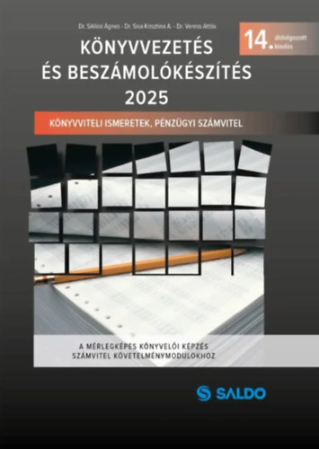 Dr.Siklsi gnes, Dr.Sisa Krisztina, Dr. Veress Attila - Knyvvezets s Beszmolkszts 2025 - Knyvviteli ismeretek, Pnzgyi szmvitel a mrlegkpes knyveli kpzs szmvitel kvetelmnymodulokhoz (14. TDOLGOZOTT KIADS)