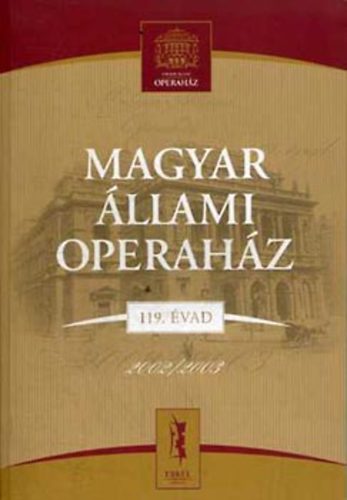 Karczag Márton (szerk.) - Magyar Állami Operaház 119. évad 2002/2003