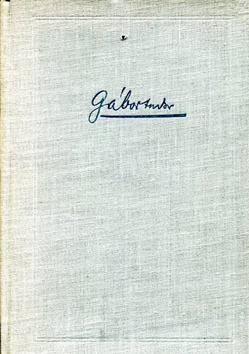 Szab� J�zsef ( szerk ) - G�bor Andor �sszegy�jt�tt m�vei- Versek