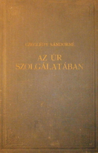 Czeglédy Sándorné - Az Úr szolgálatában I-II.