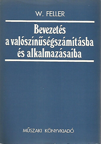 W. Feller - Bevezets a valsznsgszmtsba s alkalmazsaiba