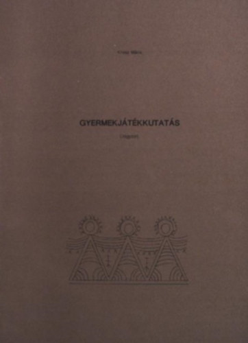 Kresz Mria - Gyermekjtkkutats