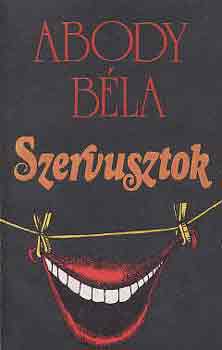 Abody B�la - Szervusztok