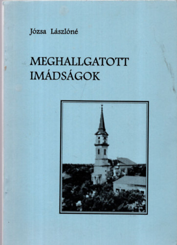Jzsa Lszln - Meghallgatott imdsgok