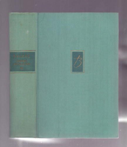 Honor de Balzac - Emberi sznjtk III. (Erklcsi tanulmnyok: Jelenetek a magnletbl III.- Jelenetek a vidki letbl I.)