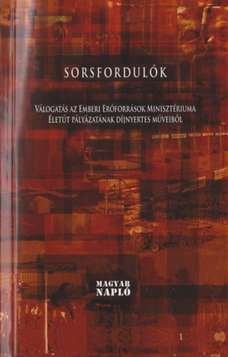 Br Gergely (szerk.) - Sorsfordulk - Vlogats az Emberi erforrsok minisztriuma lett plyzatnak djnyertes mveibl