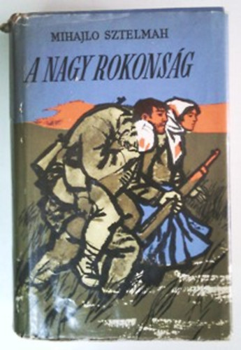 Mihajló Sztelmah - A nagy rokonság I-II