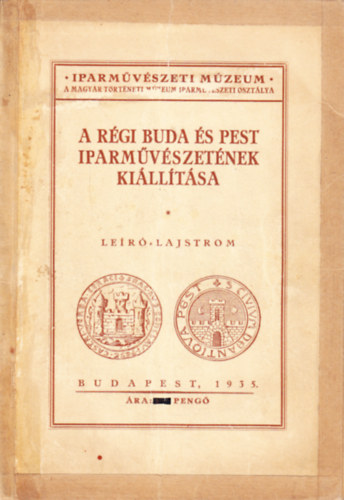 A rgi Buda s Pest iparmvszetnek killtsa
