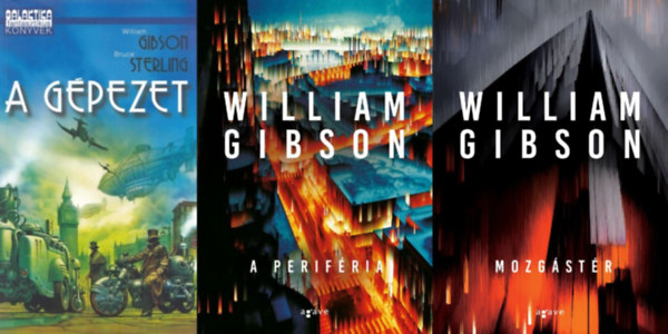 William Gibson, Bruce Sterling - 3 db William Gibson sci-fi reg�ny: A perif�ria + Mozg�st�r  (F�nyerem�ny sorozat 1-2.)  + A g�pezet