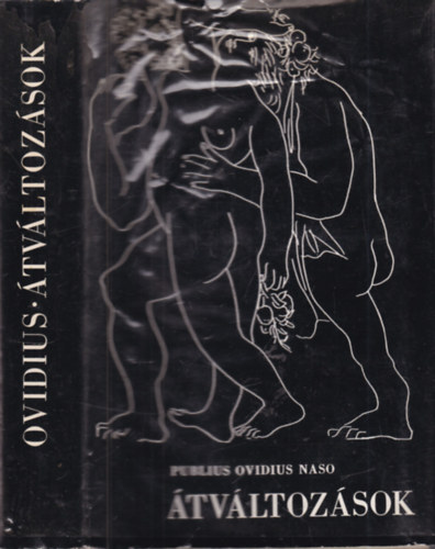 Publius Ovidius Naso, Ford�totta Devecseri G�bor - �tv�ltoz�sok - Metamorphoses (Illusztr�lta Pablo Picasso)
