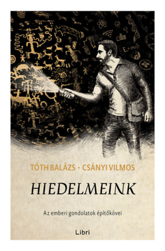 Csnyi Vilmos, Tth Balzs - Hiedelmeink