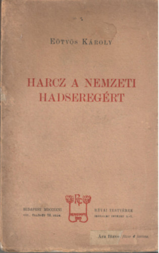 Eötvös Károly - Harcz a nemzeti hadseregért