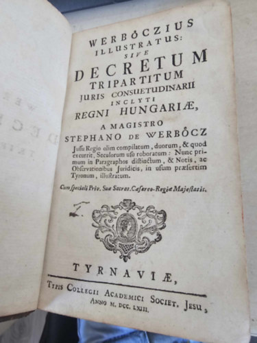 Werbczy Istvn, Webczii - Decretum tripartitum juris consuetudinarii inclyti Regni Hungariae (Nemes Magyarorszg szoksjognak Hrmasknyve)