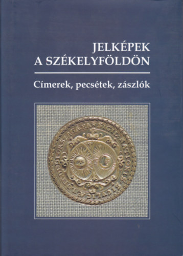 Mihly Jnos (szerk.) - Jelkpek a Szkelyfldn