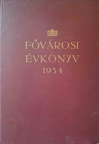 Budapest - Fővárosi Évkönyv 1934-Budapest székesfőváros hiv. címtárával