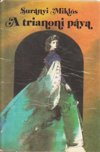 Sur�nyi Mikl�s - A trianoni p�va-Galeotto Marzio-H�sv�t Szent Ilon�n