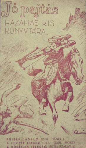 Ga�l M�zes, Szalay S�ndor, B�nfi J�nos - A fekete ember + Prib�k L�szl� + A h�s�ges feles�g (h�rom m� egybek�tve)