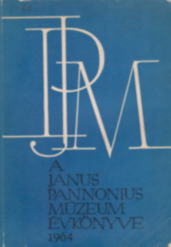 A Janus Pannonius Múzeum évkönyve 1964