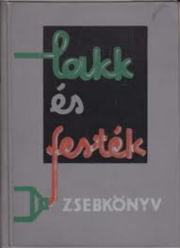 Dr. Kovcs Lajos (fszerk) - Lakk s festk zsebknyv