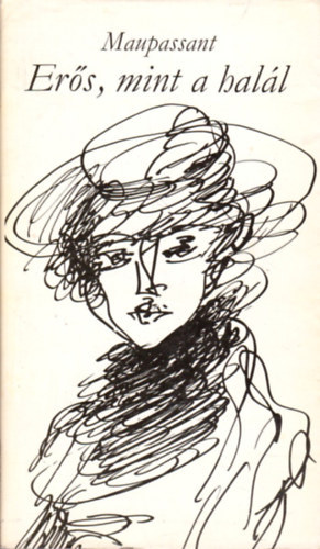 Guy De Maupassant - Er�s, mint a hal�l