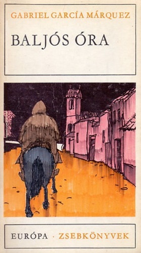 Gabriel García Márquez - Baljós óra