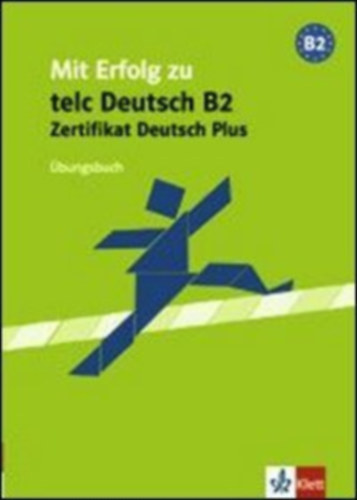 Hantschel - Klotz - Krieger - Mit Erfolg zu telc Deutsch B2 - Zertifikat Deutsch Plus - �bungsbuch