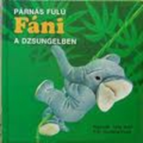 Fiore, Giulietta- Wolf, Tony - Párnás fülű Fáni a dzsungelben