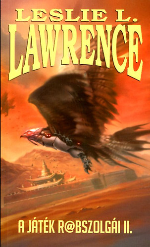 Leslie L. Lawrence - A játék rabszolgái II. (Hajsza Robert McKinley után)