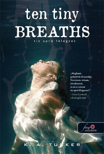 K. A. Tucker - Ten Tiny Breaths - Tíz apró lélegzet