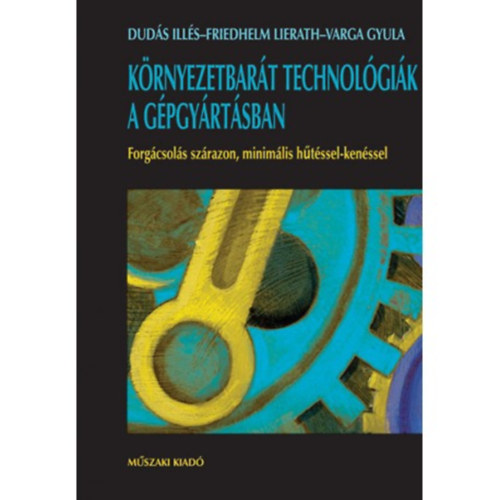 Duds Ills, Friedhelm Leirath, Varga Gyula - Krnyezetbart technolgik a gpgyrtsban