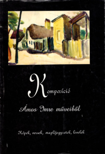 Magyar Jzsef, Kopka Jnos - Kompozci mos Imre mveibl - Kpek, versek, napljegyzetek, levelek