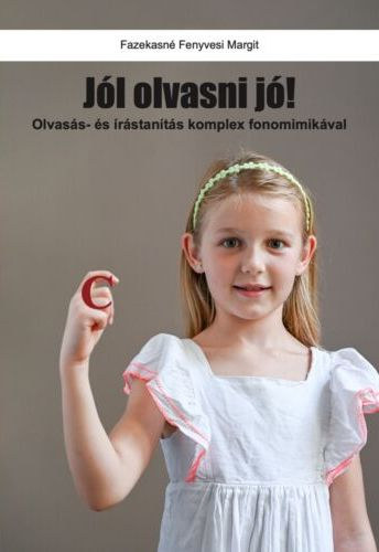 Fazekasn Fenyvesi Margit - Jl olvasni j! - Olvass- s rstants komplex fonomimikval