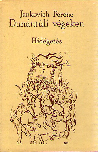 Jankovich Ferenc - Dunántúli végeken III. Hídégetés